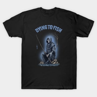 Fishing Dying to Fish Reaper T-Shirt